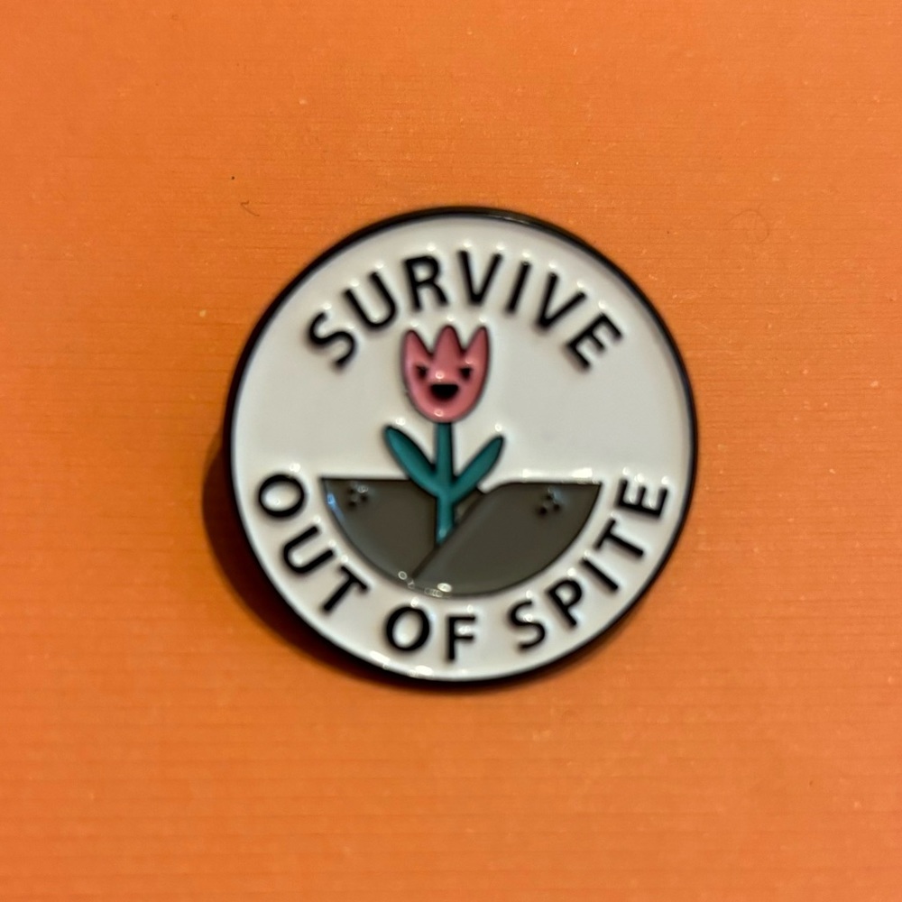 🆕 Survive Out Of Spite Enamel Pin, Brand New